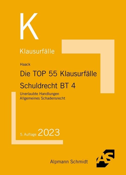 Die TOP 55 Klausurfälle Schuldrecht BT 4 (Claudia Haack)