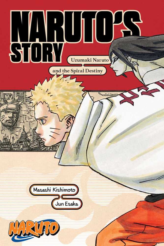 Naruto: Naruto's Story-Uzumaki Naruto and the Spiral Destiny (Masashi Kishimoto)