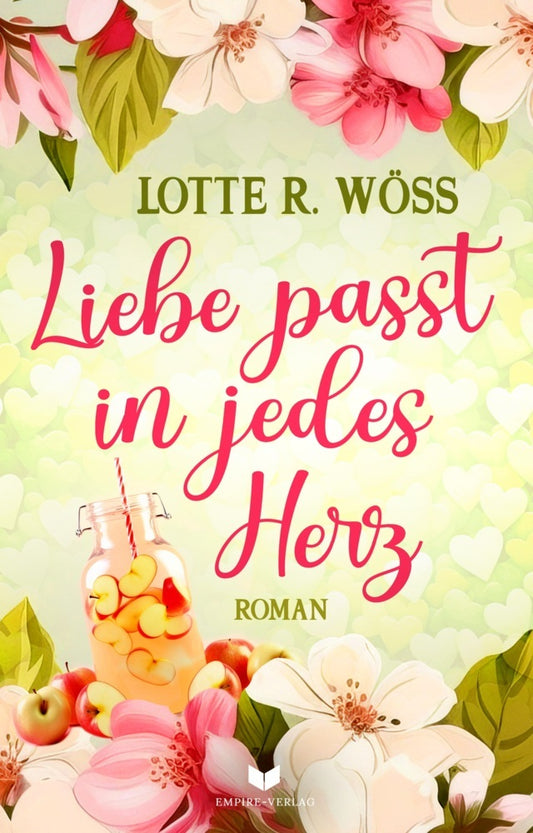 Liebe passt in jedes Herz (Lotte R. Wöß)