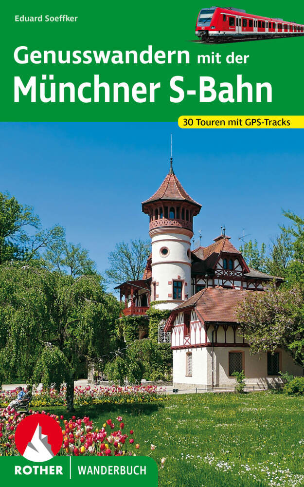 Genusswandern mit der Münchner S-Bahn (Eduard Soeffker)