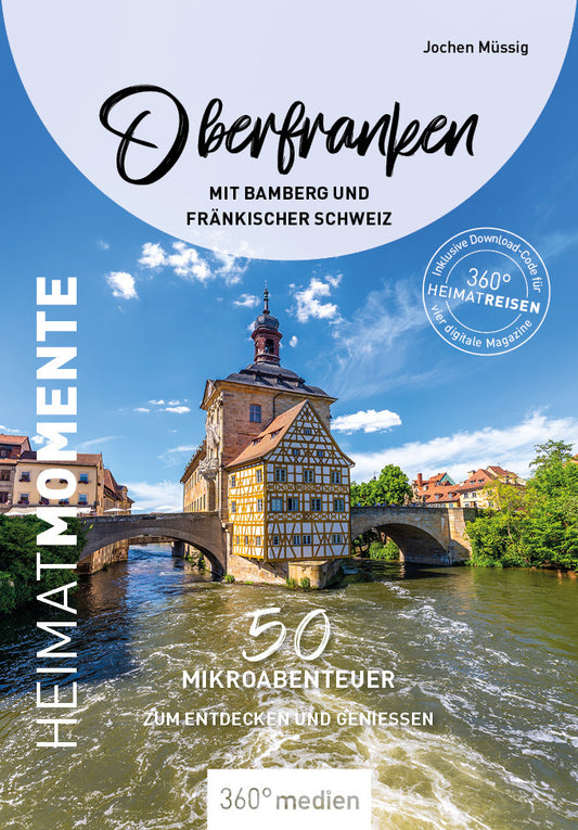 Oberfranken mit Bamberg und Fränkischer Schweiz - HeimatMomente (Jochen Müssig)