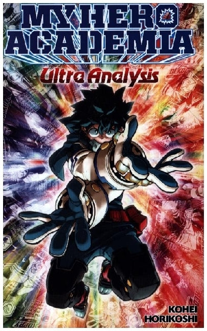 My Hero Academia: Ultra Analysis-The Official Character Guide (Kohei Horikoshi)