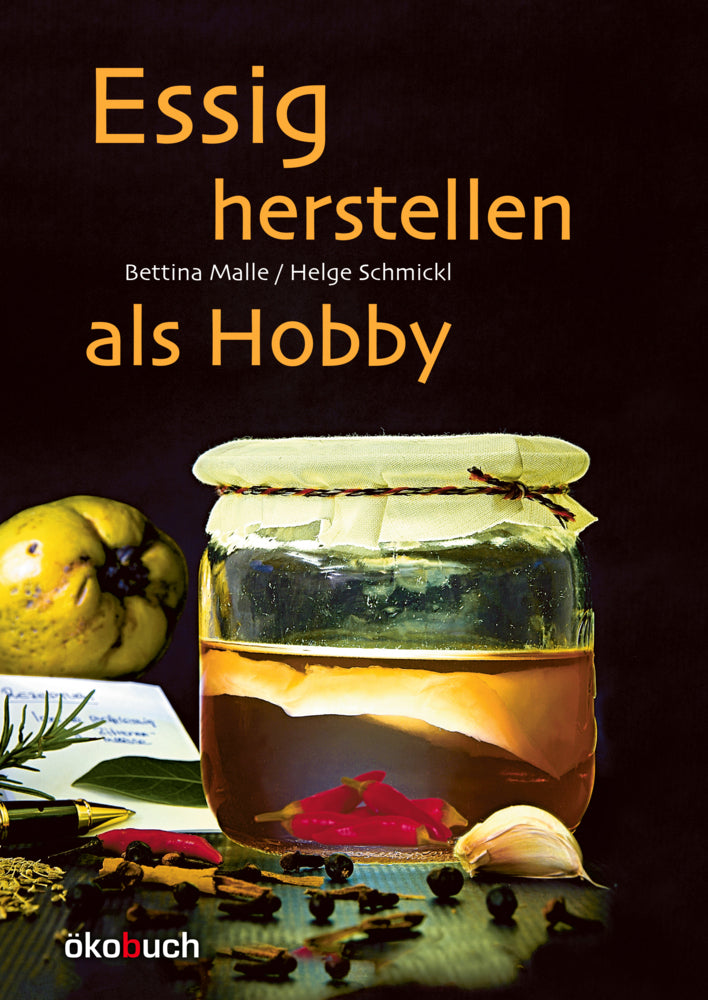 Essig herstellen als Hobby (Bettina Malle)