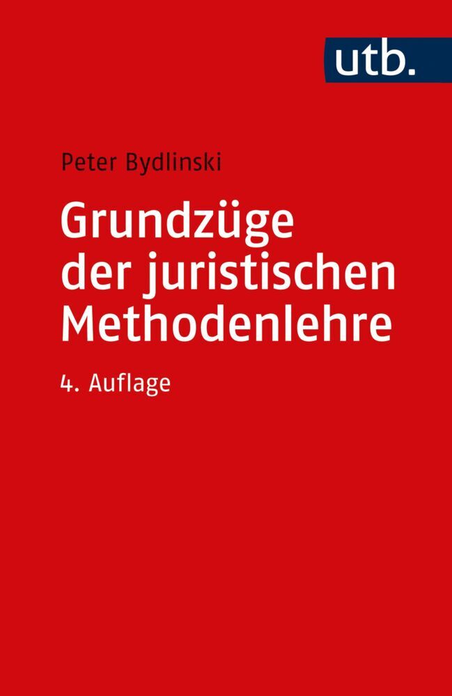 Grundzüge der juristischen Methodenlehre (Peter Bydlinski)