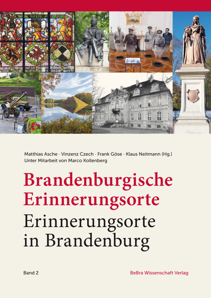 Brandenburgische Erinnerungsorte - Erinnerungsorte in Brandenburg (Matthias Asche)