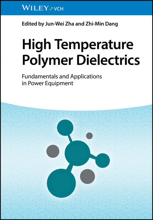 High Temperature Polymer Dielectrics (Jun-Wei Zha)