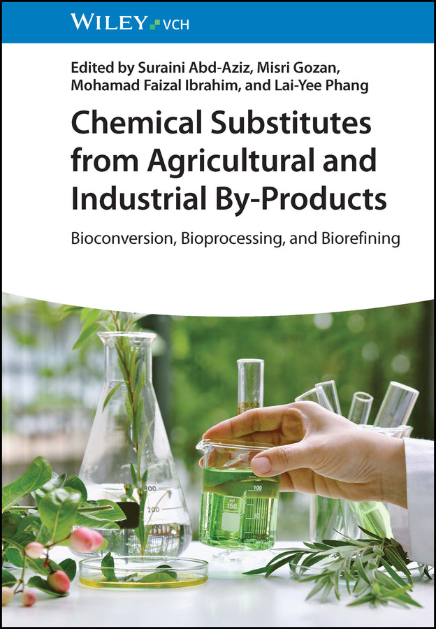 Chemical Substitutes from Agricultural and Industrial By-Products (Suraini Abd-Aziz)