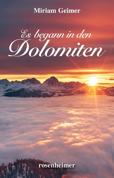 Es begann in den Dolomiten (Miriam Geimer)