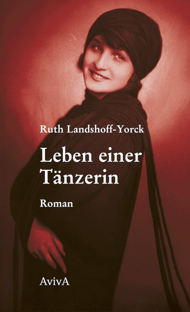 Leben einer Tänzerin (Ruth Landshoff-Yorck)