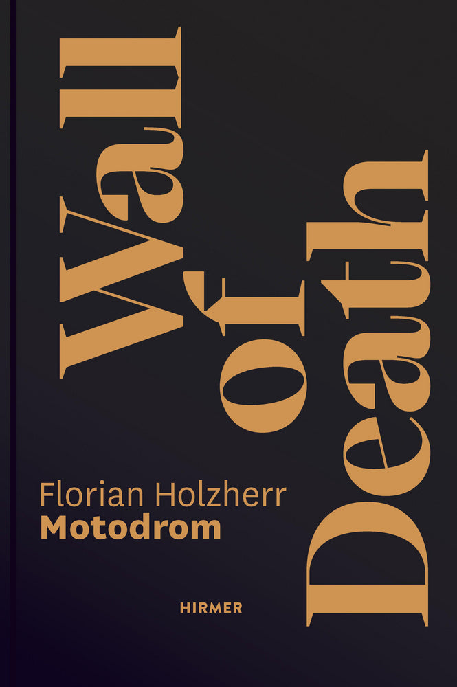 Wall of Death - Motodrom. Die älteste reisende Steilwand der Welt. Seit 1928 (Florian Holzherr)