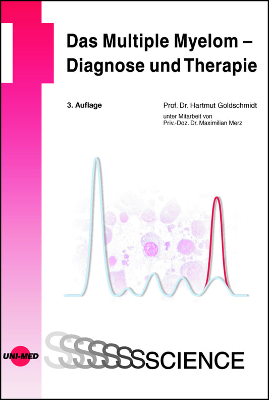 Das Multiple Myelom - Diagnose und Therapie (Hartmut Goldschmidt)