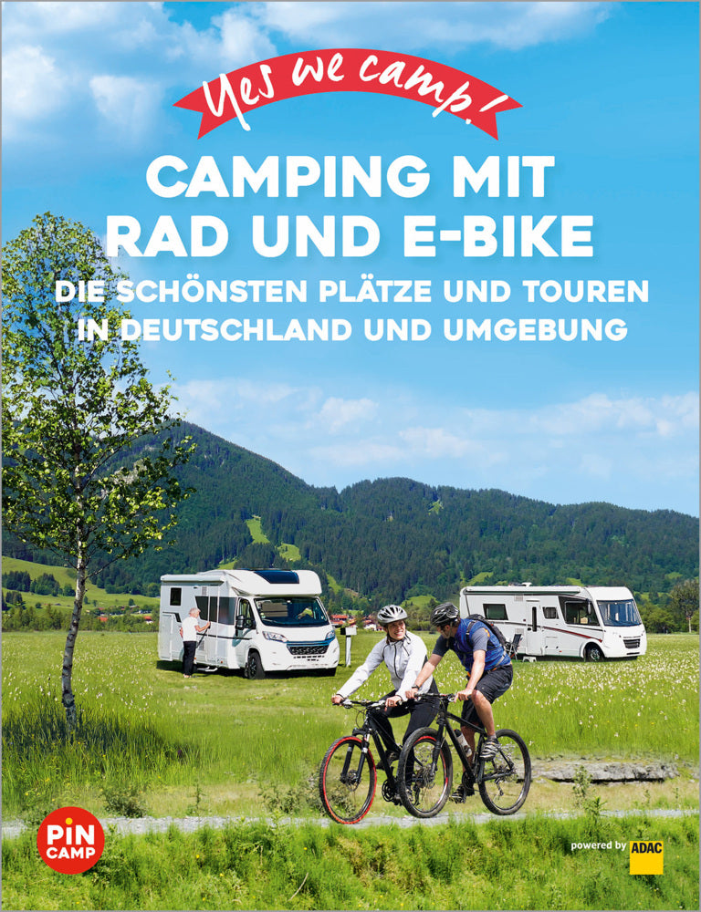 Yes we camp! Camping mit Rad und E-Bike (Heidi Siefert)
