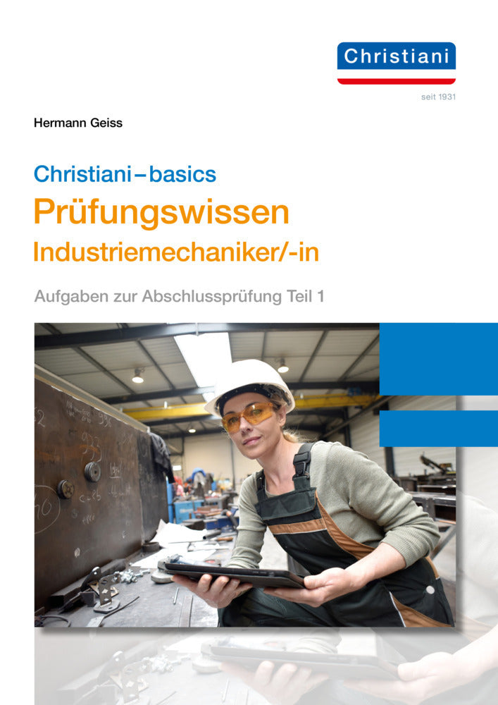 Chrisitani-basics Prüfungswissen Industriemechaniker/-in (Hermann Geiss)