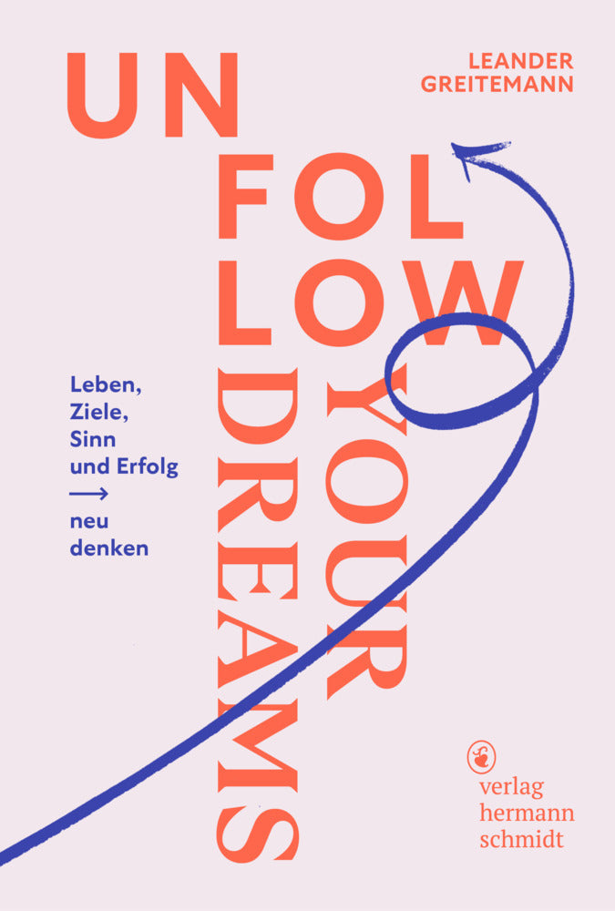 Unfollow Your Dreams (Leander Greitemann)