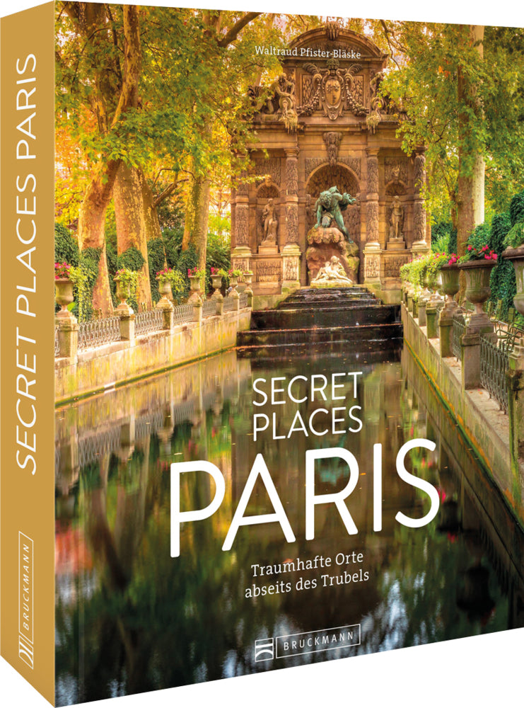 Secret Places Paris (Waltraud Pfister-Bläske)