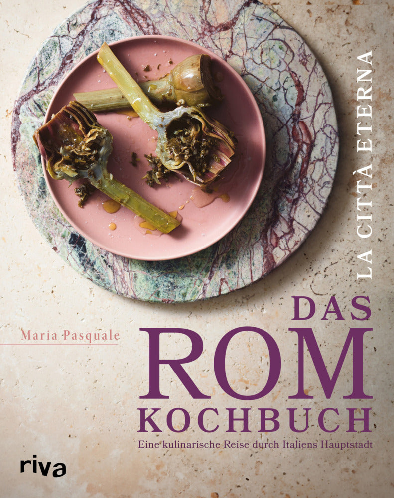 La città eterna - Das Rom-Kochbuch (Maria Pasquale)