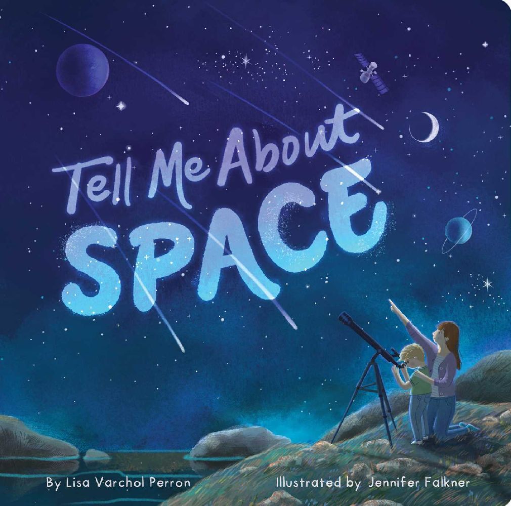 Tell Me About Space (Lisa Varchol Perron)