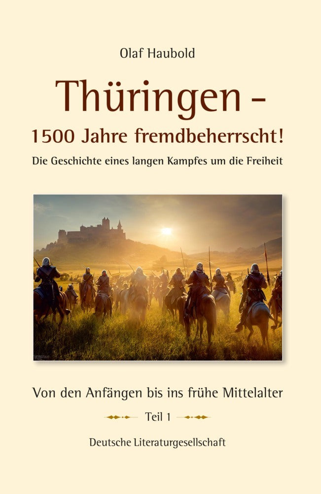 Thüringen - 1500 Jahre fremdbeherrscht! (Olaf Haubold)