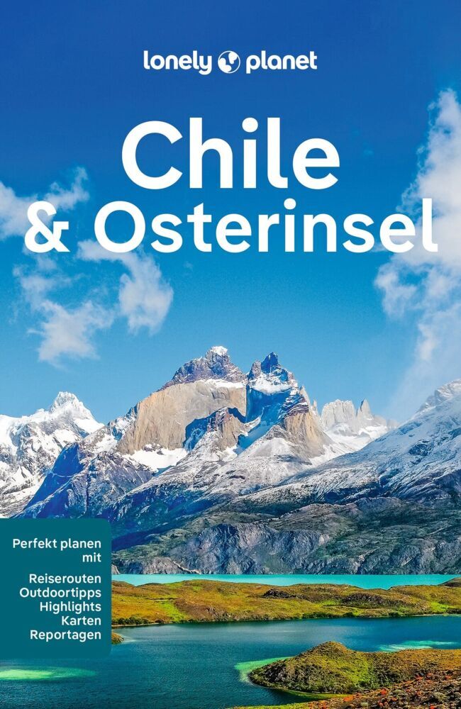 LONELY PLANET Reiseführer Chile & Osterinsel (Lonely Planet Deutschland)