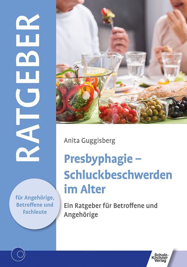 Presbyphagie - Schluckbeschwerden im Alter (Anita Guggisberg)