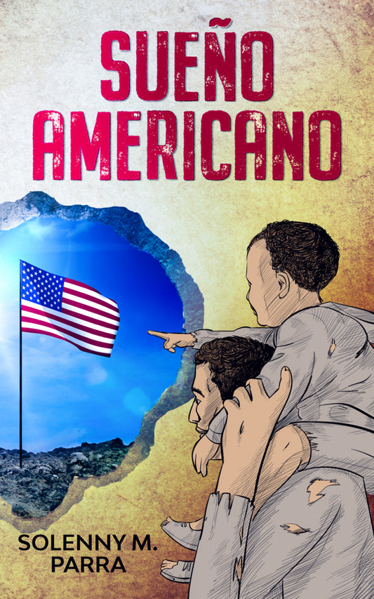 Sueño Americano (Solenny M. Parra)