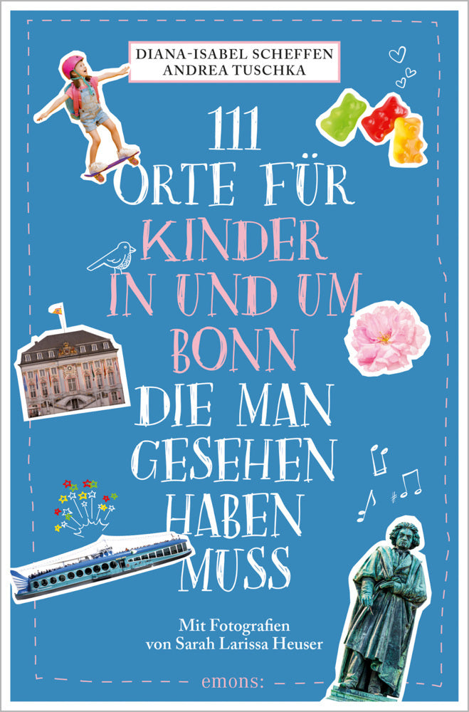 111 Orte für Kinder in und um Bonn, die man gesehen haben muss (Diana-Isabel Scheffen)