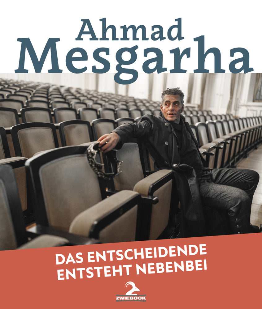 Das Entscheidende entsteht nebenbei (Ahmad Mesgarha)