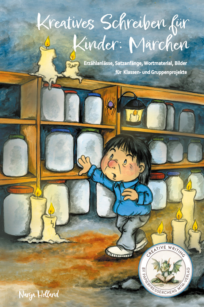 Kreatives Schreiben für Kinder: Märchen (Nanja Holland)