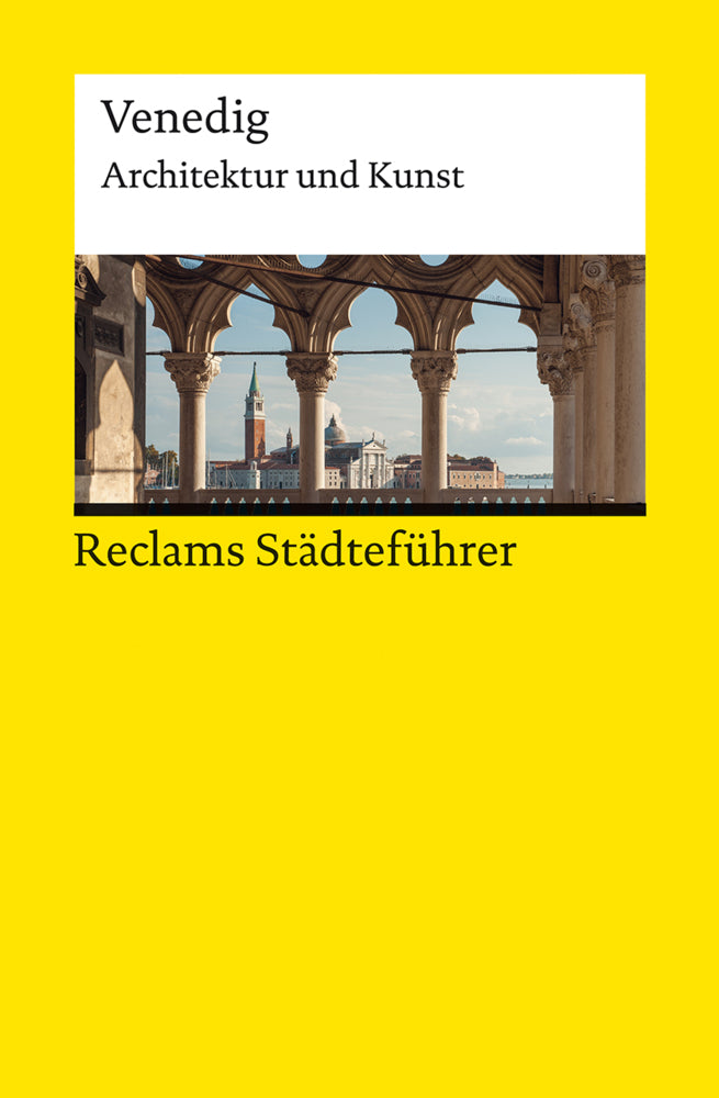 Reclams Städteführer Venedig. Architektur und Kunst (Elisabeth Wünsche-Werdehausen)
