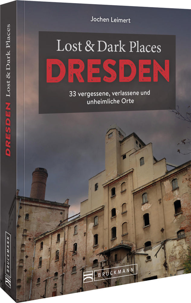Lost & Dark Places Dresden und Umgebung (Jochen Leimert)