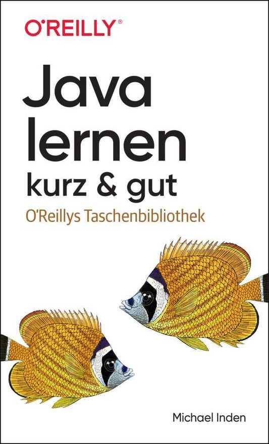 Java lernen - kurz & gut (Michael Inden)