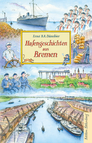 Hafengeschichten aus Bremen (Ernst B. R. Dünnbier)
