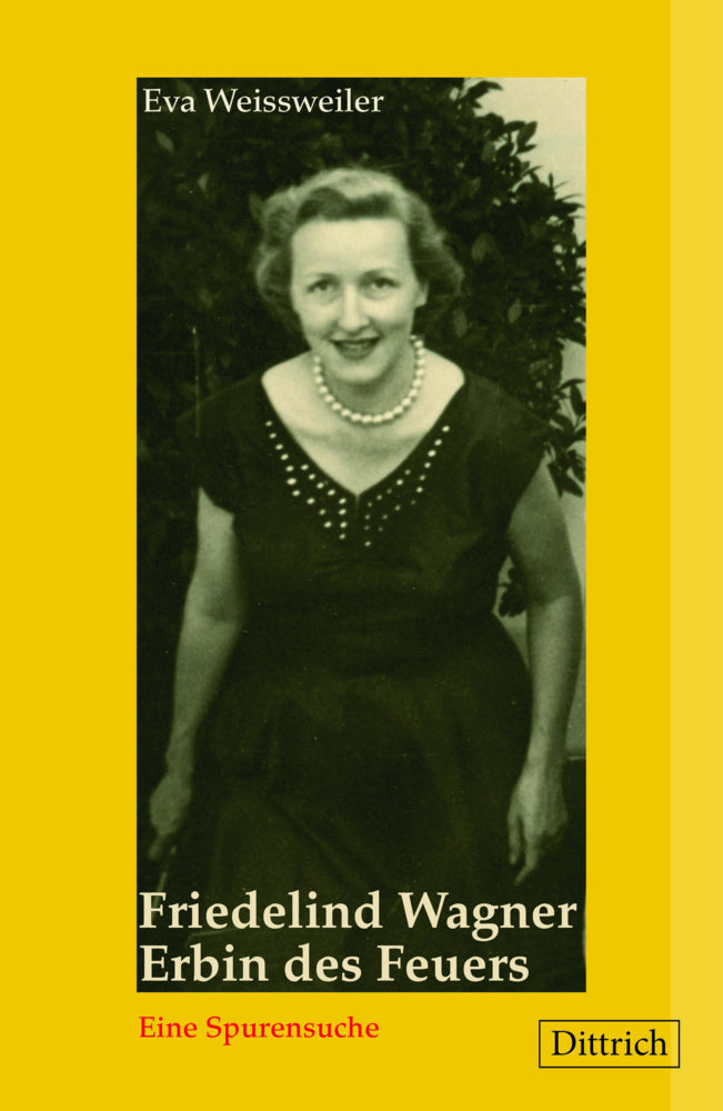Friedelind Wagner. Erbin des Feuers. (Eva Weissweiler)