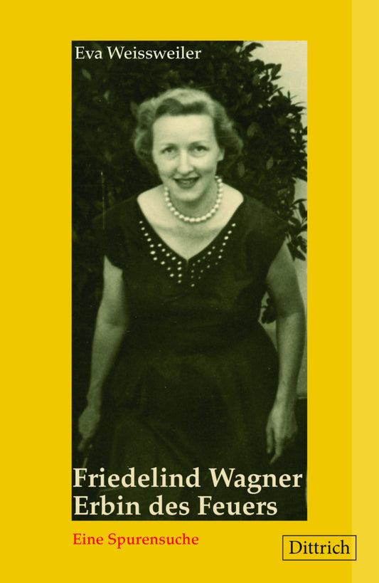 Friedelind Wagner. Erbin des Feuers. (Eva Weissweiler)