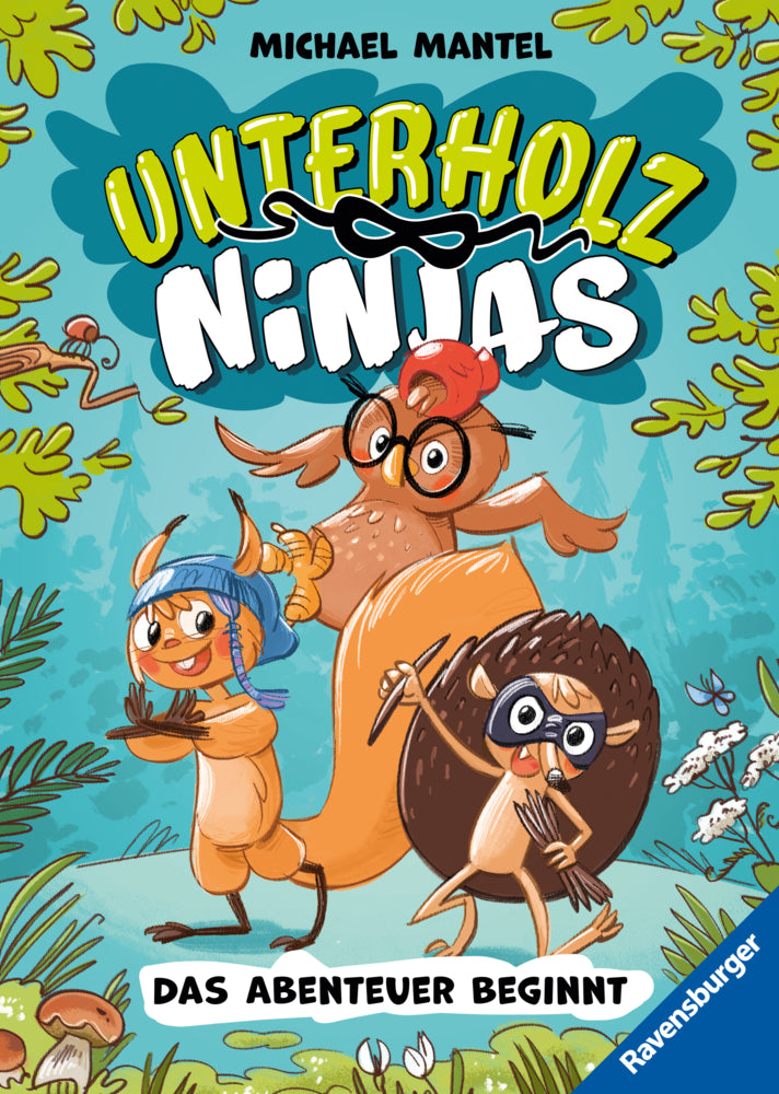 Unterholz-Ninjas, Band 1 - Das Abenteuer beginnt (Michael Mantel)