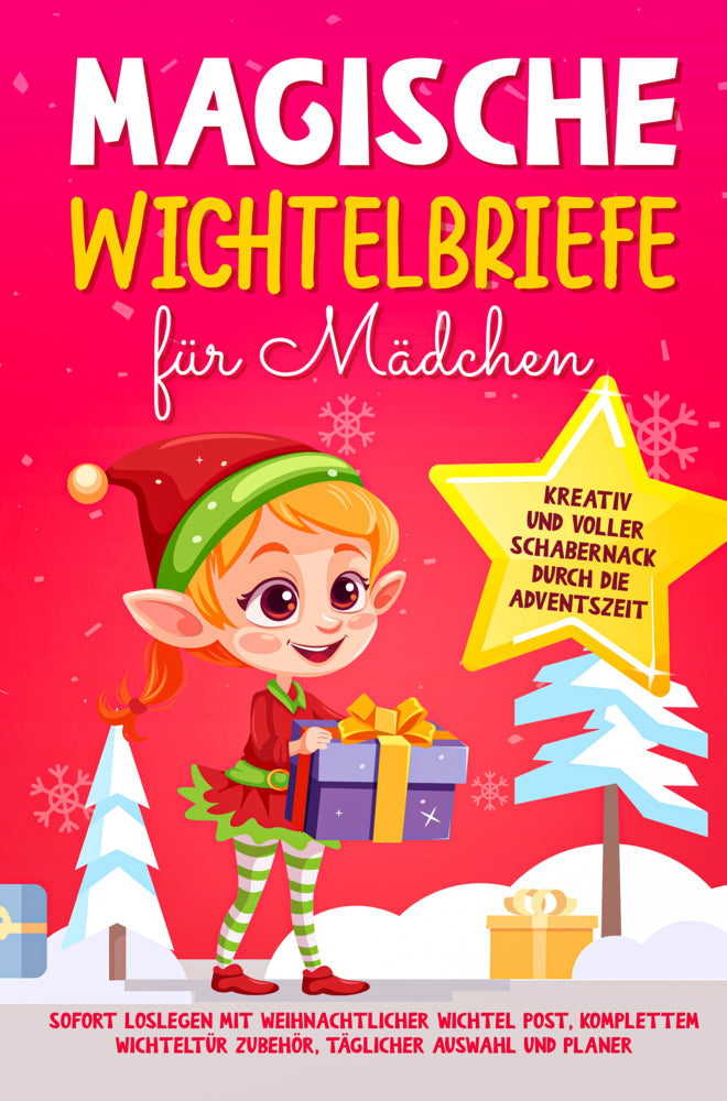 Magische Wichtelbriefe für Mädchen: Kreativ und voller Schabernack durch die Adventszeit (Luisa Meißner)