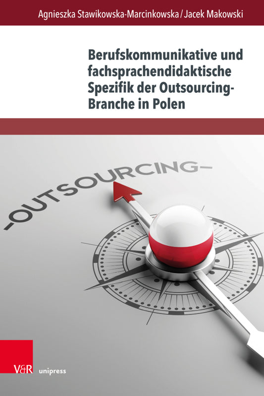Berufskommunikative und fachsprachendidaktische Spezifik der Outsourcing-Branche in Polen (Agnieszka Stawikowska-Marcinkowska)