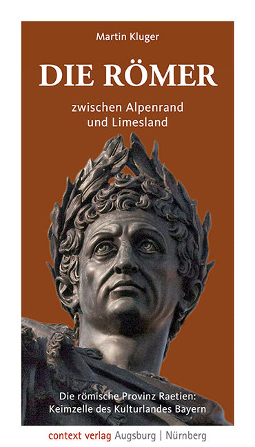 Die Römer zwischen Alpenrand und Limesland (Martin Kluger)