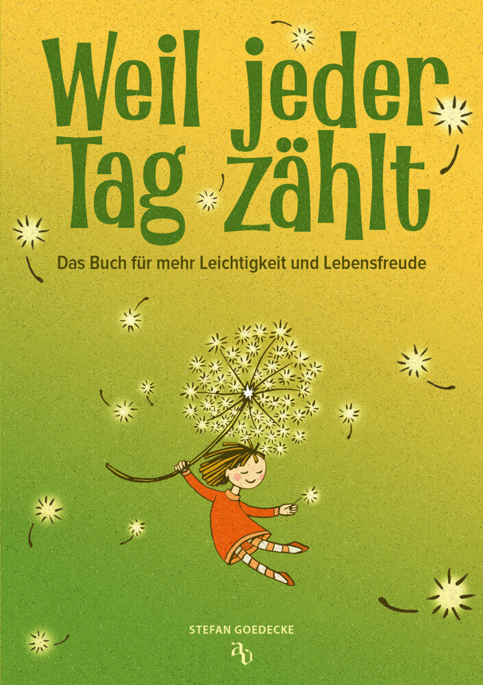 Weil jeder Tag zählt (Stefan Goedecke)