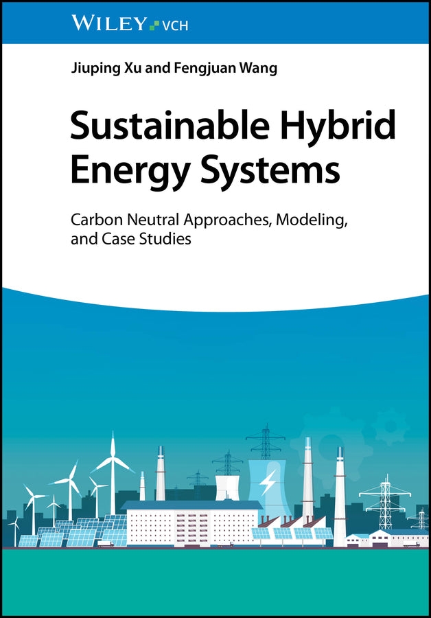 Sustainable Hybrid Energy Systems (Jiuping Xu)