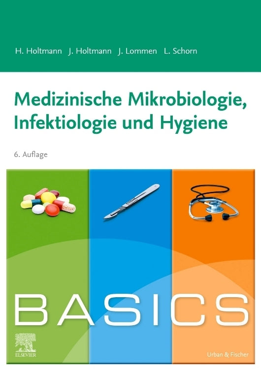 BASICS Medizinische Mikrobiologie, Hygiene und Infektiologie (Henrik Holtmann)