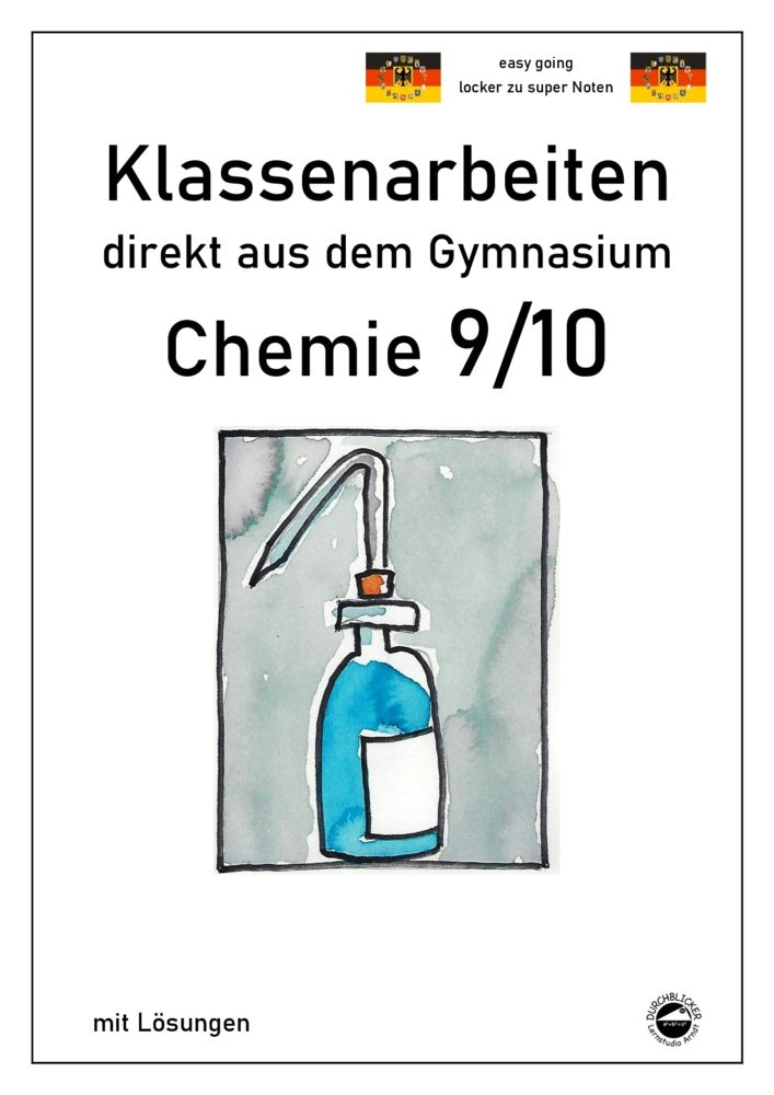 Chemie 9/10, Klassenarbeiten direkt aus dem Gymnasium mit Lösungen (Claus Arndt)
