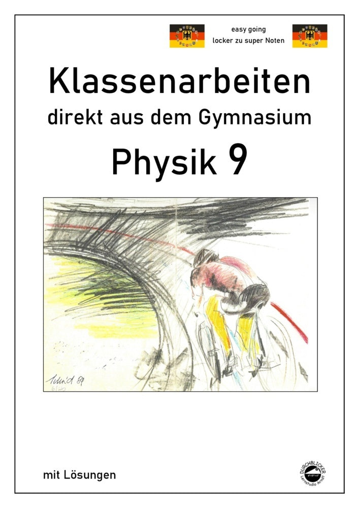 Physik 9, Klassenarbeiten direkt aus dem Gymnasium mit Lösungen (Claus Arndt)