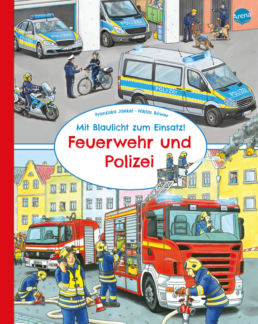Mit Blaulicht zum Einsatz! Feuerwehr und Polizei (Franziska Jaekel)