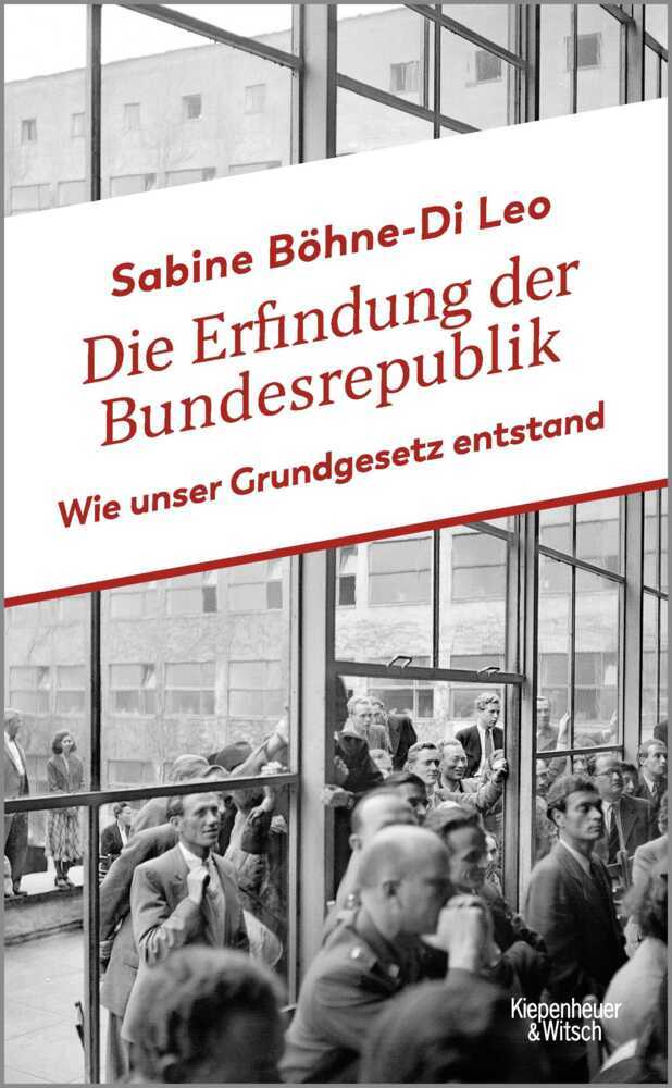 Die Erfindung der Bundesrepublik (Sabine Böhne-Di Leo)