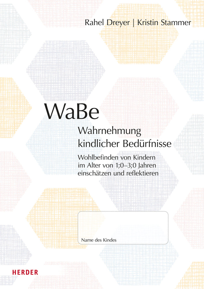WaBe. Wahrnehmung kindlicher Bedürfnisse (Rahel Dreyer)
