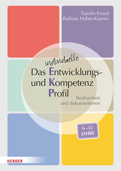 Das individuelle Entwicklungs- und Kompetenzprofil (EKP) für Kinder von 6-12 Jahren. Manual (Tassilo Knauf)