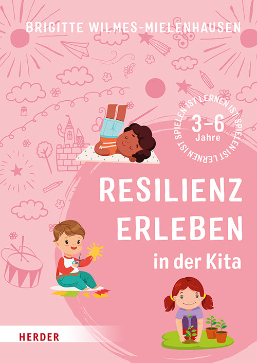 Resilienz erleben in der Kita (Brigitte Wilmes-Mielenhausen)