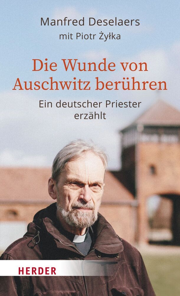 Die Wunde von Auschwitz berühren (Manfred Deselaers)