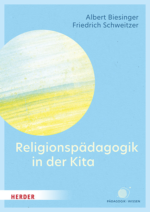 Religionspädagogik in der Kita (Albert Biesinger)
